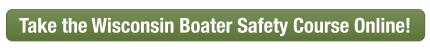 CTA button to take the Wisconsin boater safety course online, get a Wisconsin boating license concept. 