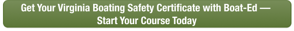 CTA button to take the Virginia boating safety course online with Boat-Ed. 
