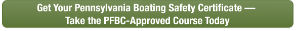 Green CTA button to take the Pennsylvania boater safety course online with Boat-Ed today. 