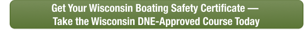 Green CTA button to take the Wisconsin boater safety course online with Boat-Ed today.