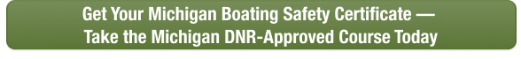 Green CTA button to take the Michigan boater safety course online with Boat-Ed today.