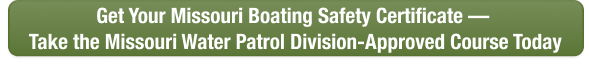 Green CTA button to take the Missouri boater safety course online with Boat-Ed today.