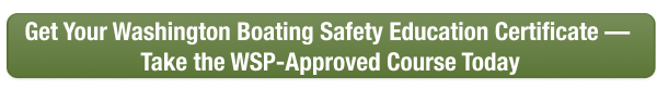 CTA button to take the Washington boater safety course online with Boat-Ed, approved by WSP.