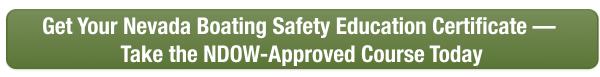 CTA button to take the Nevada boater safety course online with Boat-Ed, approved by NDOW.