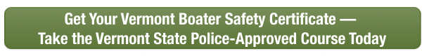 CTA button to take the Vermont boater safety course online with Boat-Ed, approved by VSP.