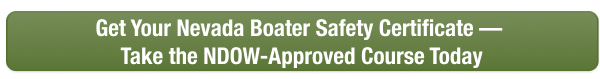 Green CTA button to take the Nevada boater safety course online with Boat-Ed today.