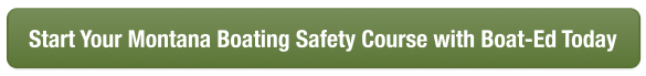 Green CTA button to start your Montana boating safety course online with Boat-Ed, approved by FWP.