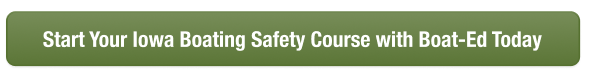 Green CTA button to start your Iowa boater safety course with Boat-Ed, Iowa DNR approved. 